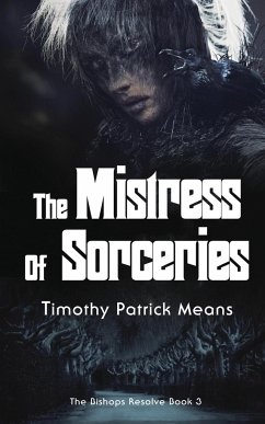 The Bishops' Resolve, Book 3 The Mistress of Sorceries - Means, Timothy Patrick