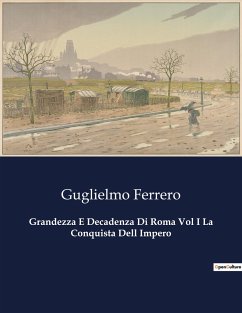 Grandezza E Decadenza Di Roma Vol I La Conquista Dell Impero - Ferrero, Guglielmo