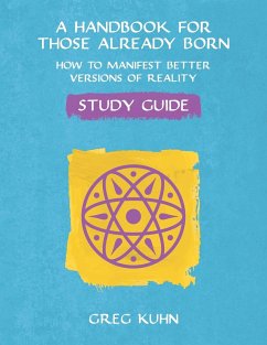 A Handbook for Those Already Born Study Guide - Kuhn, Greg
