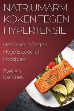 Natriumarm Koken tegen Hypertensie - de Vries, Evelien