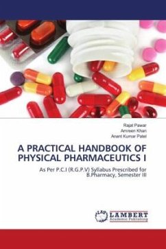 A PRACTICAL HANDBOOK OF PHYSICAL PHARMACEUTICS I - Pawar, Rajat;Khan, Amreen;Kumar Patel, Anant