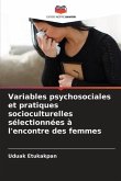 Variables psychosociales et pratiques socioculturelles sélectionnées à l'encontre des femmes