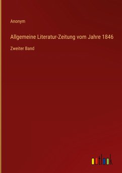 Allgemeine Literatur-Zeitung vom Jahre 1846 - Anonym