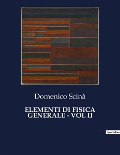 ELEMENTI DI FISICA GENERALE - VOL II - Scinà, Domenico