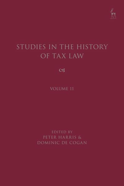 Studies in the History of Tax Law, Volume 11 (eBook, PDF) Studies in the History of Tax Law, Volume 11 (eBook, PDF)