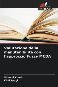 Valutazione della manutenibilità con l'approccio Fuzzy MCDA - Kundu, Shivani;Tyagi, Kirti