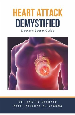 Heart Attack Demystified - Kashyap, Ankita; Sharma, Krishna N.