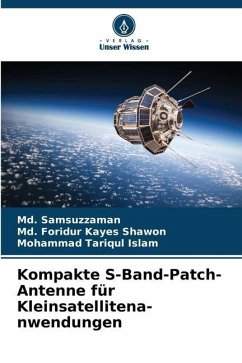 Kompakte S-Band-Patch-Antenne für Kleinsatellitena- nwendungen - Samsuzzaman, Md.;Shawon, Md. Foridur Kayes;Islam, Mohammad Tariqul
