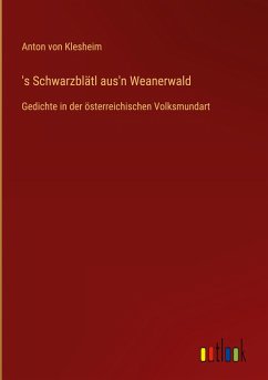 's Schwarzblätl aus'n Weanerwald - Klesheim, Anton Von