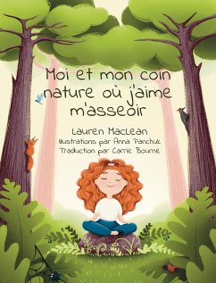 Moi et mon coin nature ou j'aime m'asseoir - MacLean, Lauren