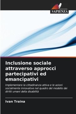 Inclusione sociale attraverso approcci partecipativi ed emancipativi - Traina, Ivan