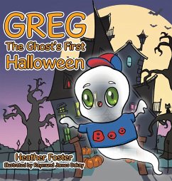 Greg The Ghost's First Halloween - Foster, Heather