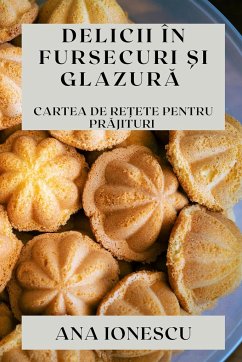 Cover Delicii în Fursecuri și Glazură: Cartea de Rețete pentru Prăjituri