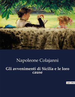 Gli avvenimenti di Sicilia e le loro cause - Colajanni, Napoleone