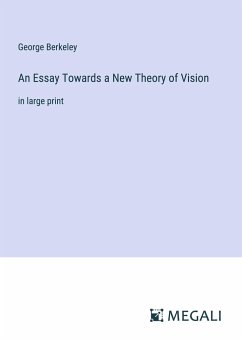 An Essay Towards a New Theory of Vision - Berkeley, George