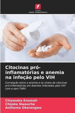 Citocinas pró-inflamatórias e anemia na infeção pelo VIH - Enumah, Chiamaka;Nwauche, Chijoke;Okerengwo, Anthonia