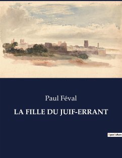 LA FILLE DU JUIF-ERRANT - Féval, Paul