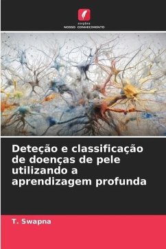 Deteção e classificação de doenças de pele utilizando a aprendizagem profunda - Swapna, T.