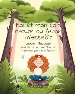 Moi et mon coin nature ou j'aime m'asseoir - MacLean, Lauren