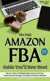 The Only Amazon FBA Guide You'll Ever Need (eBook, ePUB)