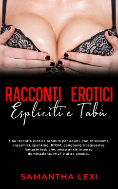 Racconti erotici espliciti e tabù (eBook, ePUB) - Lexi, Samantha