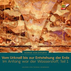 Vom Urknall bis zur Entstehung der Erde (Im Anfang war der Wasserstoff - Teil 1) (MP3-Download) - von Ditfurth, Hoimar