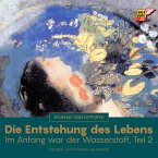 Die Entstehung des Lebens (Im Anfang war der Wasserstoff - Teil 2) (MP3-Download)