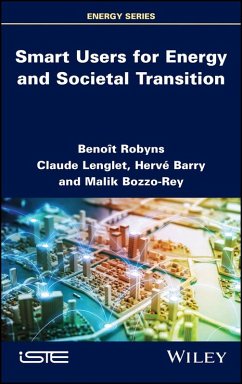 Smart Users for Energy and Societal Transition (eBook, PDF) - Robyns, Benoît; Lenglet, Claude; Barry, Hervé; Bozzo-Rey, Malik