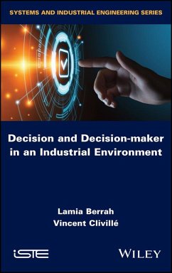 Decision and Decision-maker in an Industrial Environment (eBook, PDF) - Berrah, Lamia; Cliville, Vincent