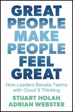 Great People Make People Feel Great (eBook, PDF) - Holah, Stuart; Webster, Adrian