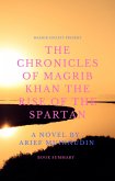The Chronicles of Magrib Khan The Rise Of The Spartan (eBook, ePUB)