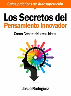 Los Secretos del Pensamiento Innovador (eBook, ePUB) - Rodríguez, Josué