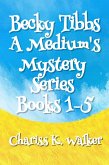 A Medium's Mystery Series, Books 1-5 (Becky Tibbs: A North Carolina Medium's Mystery Series, #1) (eBook, ePUB)