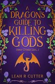 A Dragon's Guide to Killing Gods (And Other Lies) (eBook, ePUB)