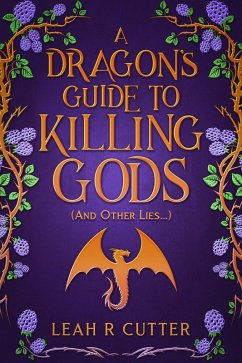 Cover A Dragon's Guide to Killing Gods (And Other Lies) (eBook, ePUB)