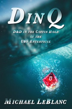 DinQ: D&D in the Coffin Hold of the USS Enterprise (eBook, ePUB) - LeBlanc, Michael