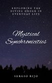 Mystical Synchronicities: Exploring the Divine Order in Everyday Life (eBook, ePUB)