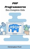 PHP Programmeren: Een Complete Gids (De IT collectie) (eBook, ePUB) PHP Programmeren: Een Complete Gids (De IT collectie) (eBook, ePUB)