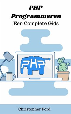 PHP Programmeren: Een Complete Gids (De IT collectie) (eBook, ePUB) - Ford, Christopher
