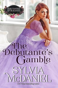 The Debutante's Gamble (The Debutante's of Durango, #5) (eBook, ePUB) - Mcdaniel, Sylvia