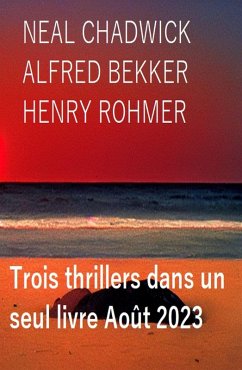 Cover Trois thrillers dans un seul livre Août 2023 (eBook, ePUB)