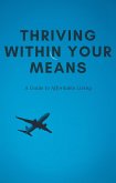 Thriving Within Your Means: A Guide to Affordable Living (eBook, ePUB)