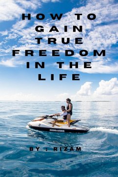 Cover How To Gain True Freedom in The Life (eBook, ePUB)