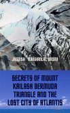 Secrets of Mount Kailash, Bermuda Triangle and the Lost City of Atlantis (eBook, ePUB)