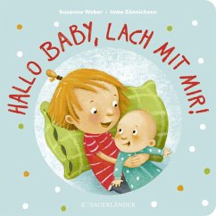 Hallo Baby, lach mit mir! (Pappbilderbuch für alle Geschwisterchen) (Mängelexemplar) - Weber, Susanne