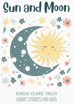 Cover Sun and Moon: Bilingual Icelandic-English Short Stories for Kids (eBook, ePUB)