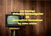 Lee Hacklyn Private Investigator in Destructive Consultant (eBook, ePUB) Lee Hacklyn Private Investigator in Destructive Consultant (eBook, ePUB)