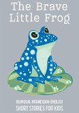 The Brave Little Frog: Bilingual Norwegian-English Short Stories for Kids (eBook, ePUB)