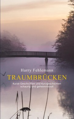 Traumbrücken - Fehlemann, Harry