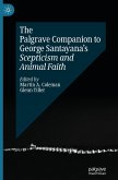 The Palgrave Companion to George Santayana¿s Scepticism and Animal Faith